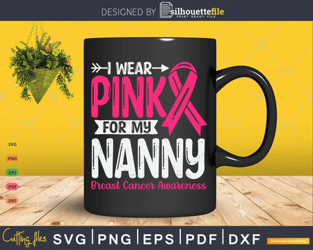 I wear Pink for my Nanny Svg & Png