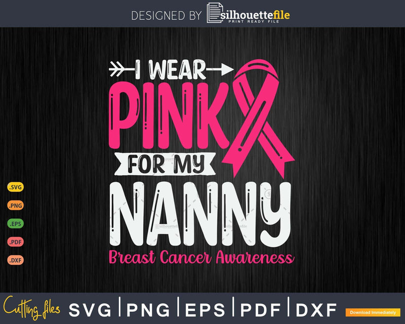 I wear Pink for my Nanny Svg & Png