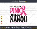 I wear Pink for my Nanou Grandma Svg T-shirt Design