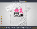 I wear Pink for my Nanou Survivor Svg T-shirt Design