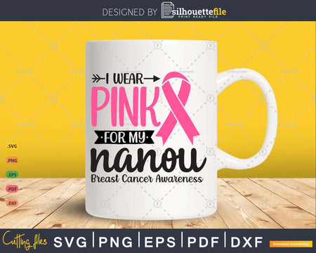 I wear Pink for my Nanou Survivor Svg T-shirt Design