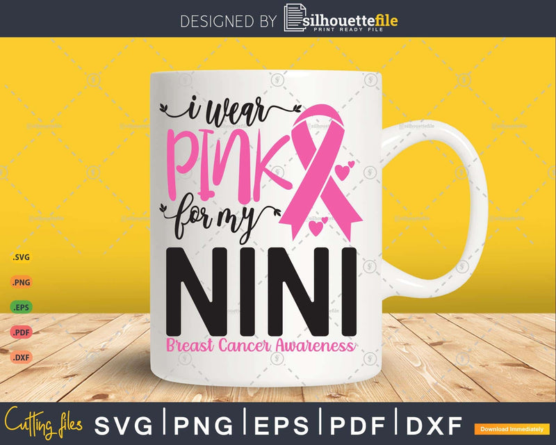 I wear Pink for my Nini Cancer Warrior Svg T-shirt Design