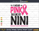 I wear Pink for my Nini Grandma Svg T-shirt Design