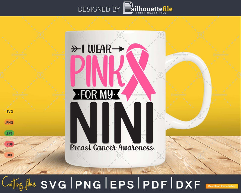 I wear Pink for my Nini Survivor Svg T-shirt Design