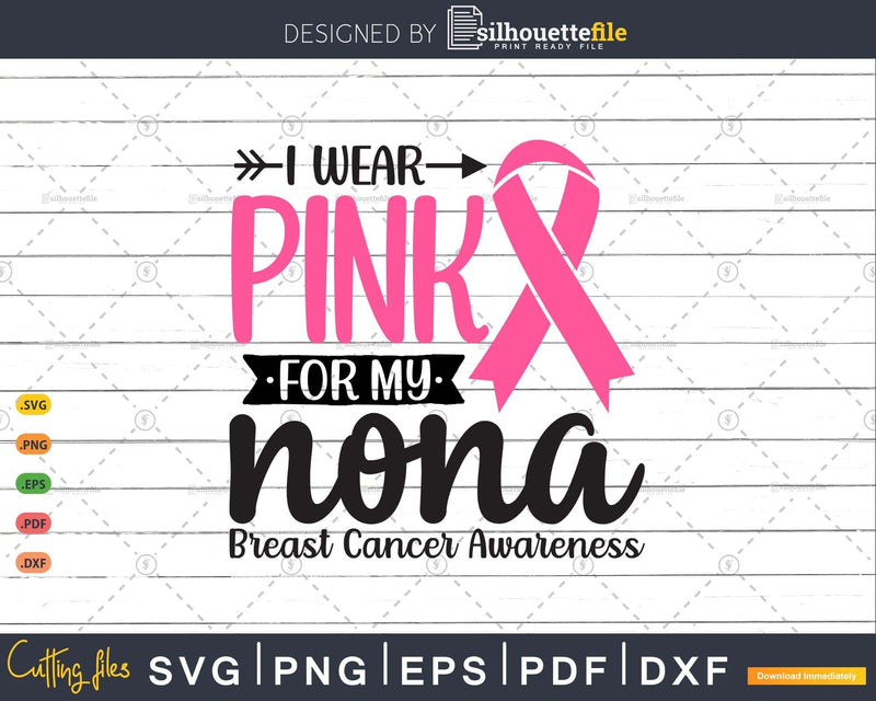 I wear Pink for my Nona Survivor Svg T-shirt Design