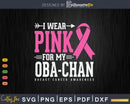 I wear Pink for my Oba-chan Breast Cancer Awareness Svg &