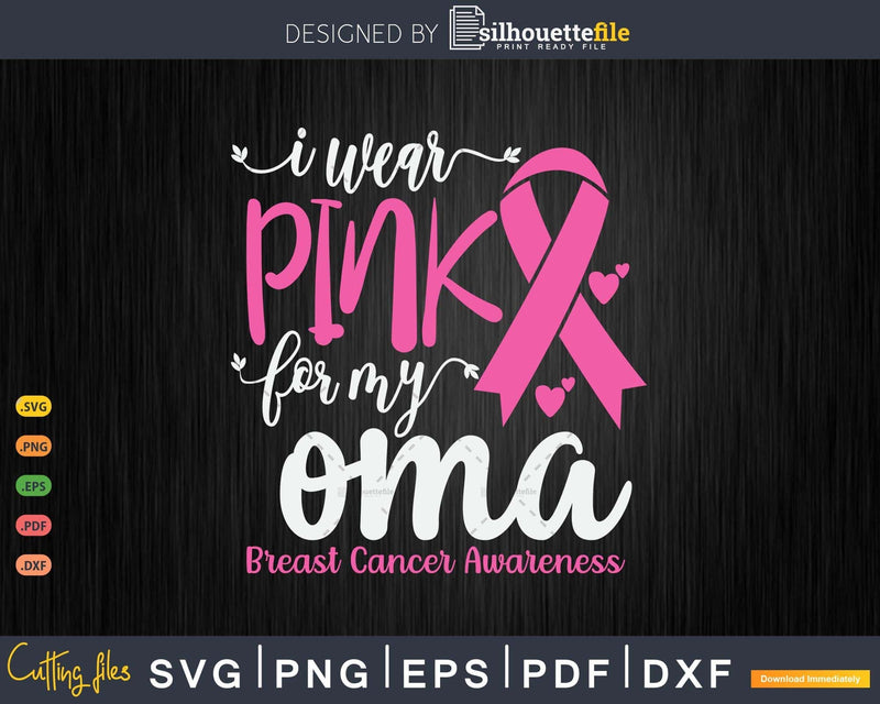 I wear Pink for my Oma Support Squad Svg & Png