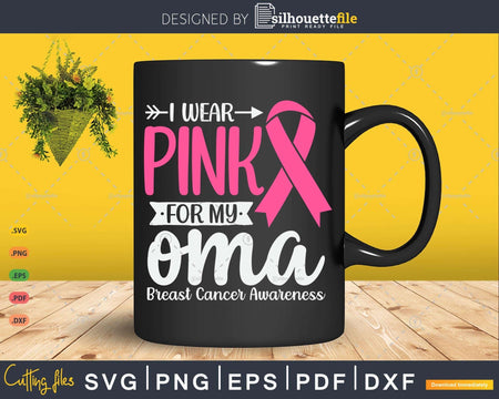 I wear Pink for my Oma Svg & Png