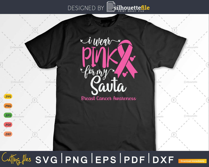 I wear Pink for my Savta Grandma Cancer Awareness Svg & Png