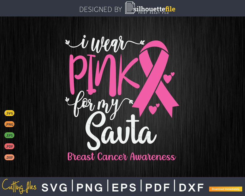 I wear Pink for my Savta Grandma Cancer Awareness Svg & Png