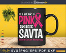 I wear Pink for my Savta Grandma Svg & Png