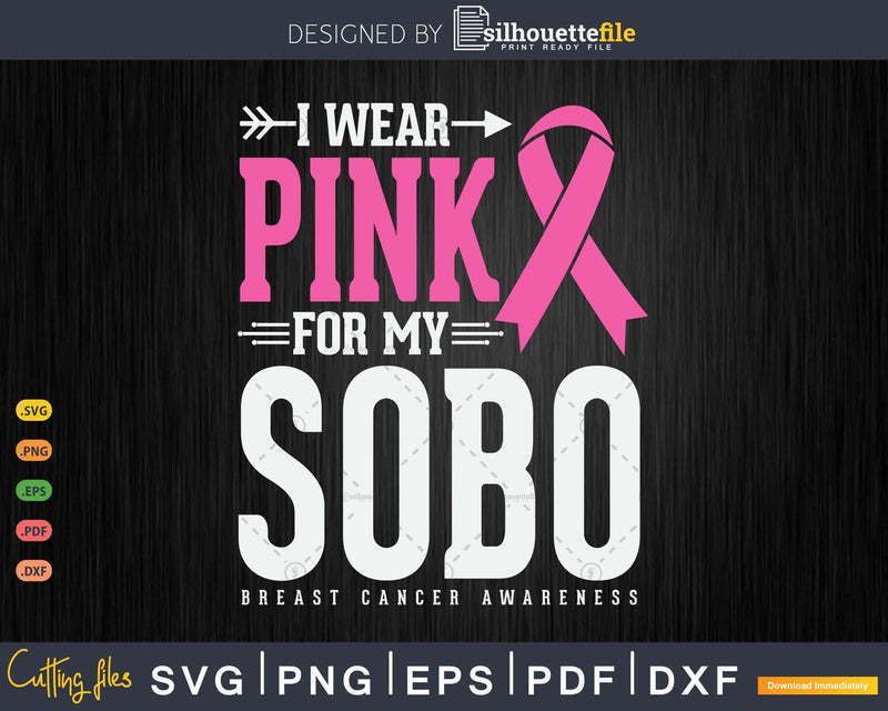 I wear Pink for my Sobo Breast Cancer Awareness