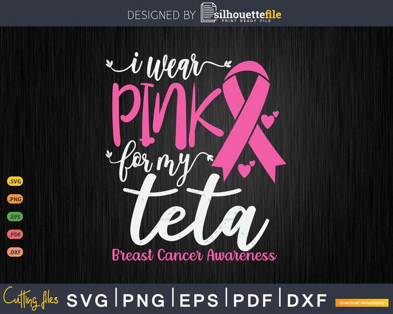 I wear Pink for my Teta Grandma Svg & Png