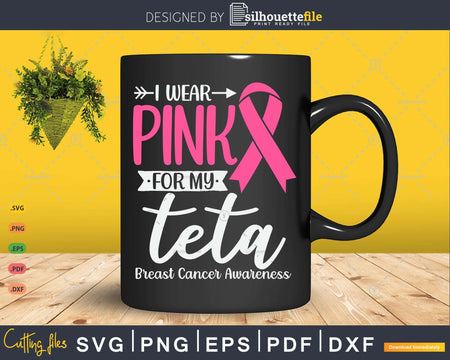 I wear Pink for my Teta Support Squad Svg & Png