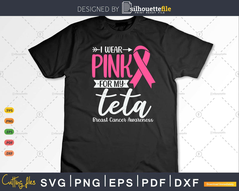 I wear Pink for my Teta Support Squad Svg & Png