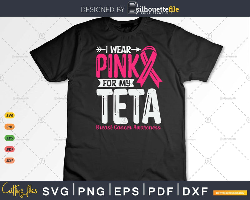 I wear Pink for my Teta Svg & Png