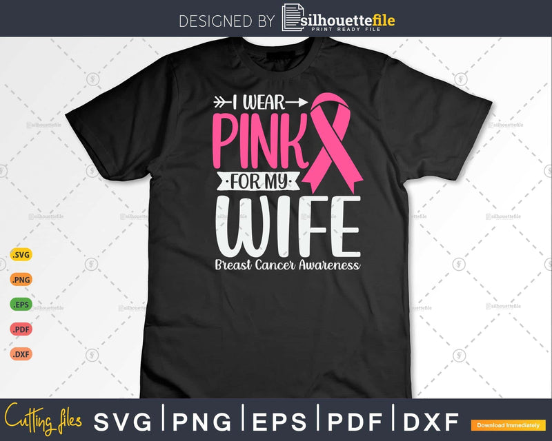 I wear Pink for my Wife Svg & Png
