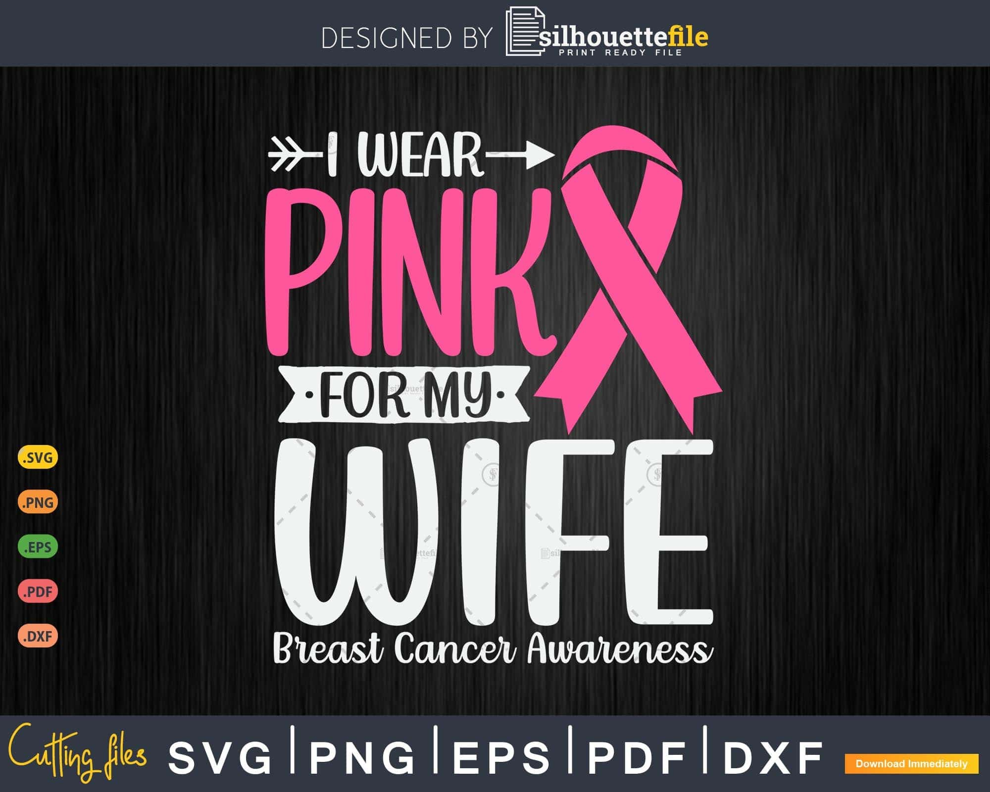 I wear Pink for my Wife Svg & Png | Silhouettefile