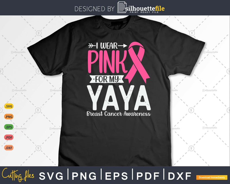 I wear Pink for my Yaya Breast Cancer Survivor Gifts SVG &