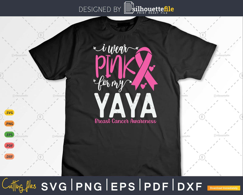 I wear Pink for my Yaya Breast Cancer Warrior Gifts SVG &