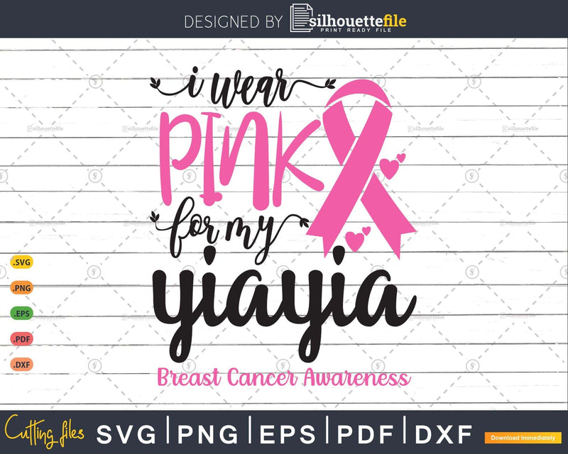 I wear Pink for my YiaYia Cancer Warrior Svg T-shirt Design