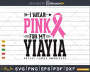 I wear Pink for my YiaYia Svg T-shirt Design