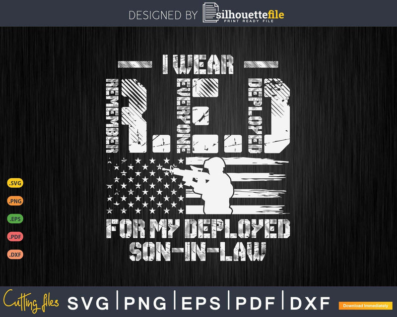 I Wear RED For My Son In Law Remember Everyone Deployed Gift