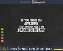 If You Think I’m Awesome Should Meet My Daughter In Law