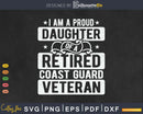 I’m A Proud Daughter Of Retired Coast Guard Veteran Svg