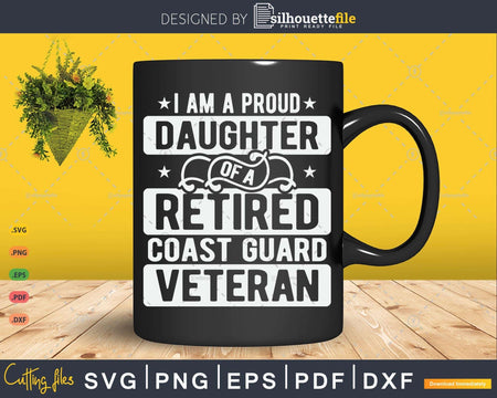 I’m A Proud Daughter Of Retired Coast Guard Veteran Svg