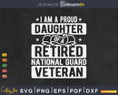 I’m A Proud Daughter Of Retired National Guard Veteran Svg