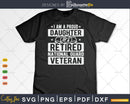 I’m A Proud Daughter Of Retired National Guard Veteran Svg