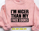 I’m Nicer Than My Face Looks SVG Cut File for Cricut