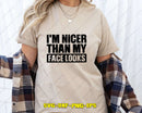 I’m Nicer Than My Face Looks SVG Cut File for Cricut