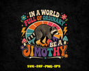 In A World Full Of Ordinary Be Jimothy Raccoon Svg Png Cut