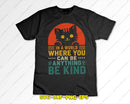 In A World Where You Can Be Anything Kind Svg Png Digital