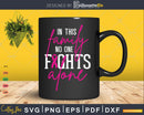 In This Family No One Fights Alone Breast Cancer Awareness