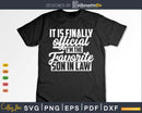 It Is Finally Official I’m The Favorite Son In Law Shirt