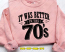 It Was Better In The 70s SVG PNG Cricut Files