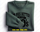 It Was Better In The 70s SVG PNG Cricut Files
