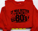 It Was Better In The 80s SVG PNG Cricut Files