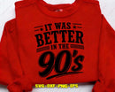 It Was Better In The 90s SVG Retro Nostalgia Cut Files