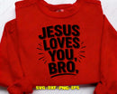 Jesus Loves You Bro SVG Modern Christian File