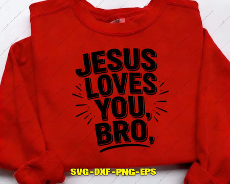 Jesus Loves You Bro SVG Modern Christian File