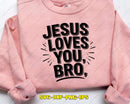 Jesus Loves You Bro SVG Modern Christian File