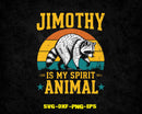 Jimothy Is My Spirit Animal SVG PNG Digital Cut File