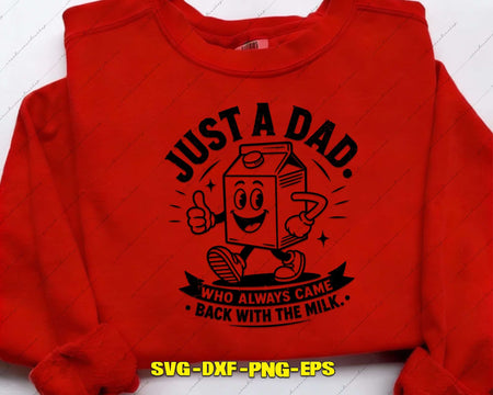 Just A Dad Who Always Came Back With The Milk SVG Cut File