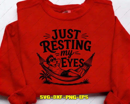 Just Resting My Eyes SVG Cut File & Sublimation for Cricut