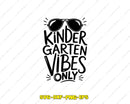 Kindergarten Vibes Only SVG Cut File for Cricut Silhouette