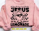 Life Gave Me Some Lemons But My Jesus He Be Makin’ Lemonade